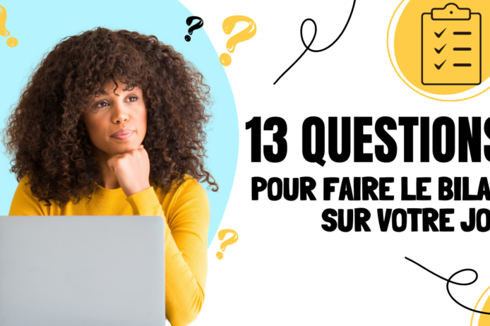 10 questions à se poser pour faire le bilan sur votre job