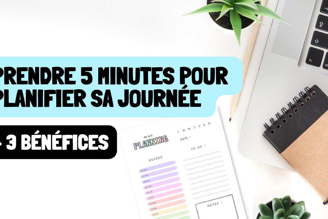 Planifier sa journée 3 bénéfices