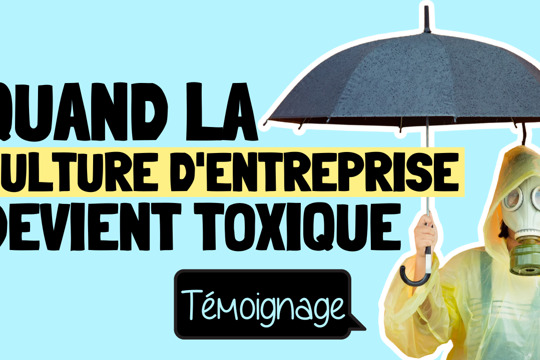 Quand la culture d'entreprise devient toxique