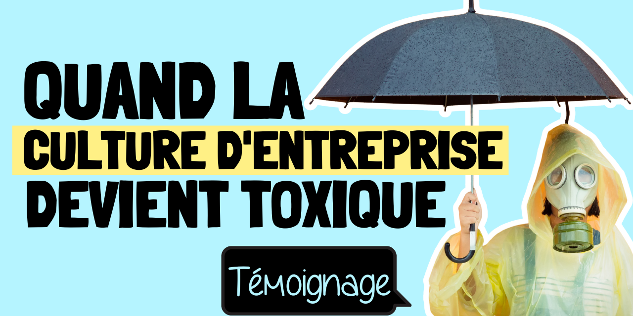 Quand la culture d’entreprise devient toxique Quand la culture d'entreprise devient toxique