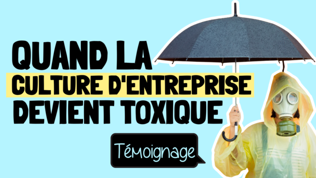 Quand la culture d'entreprise devient toxique