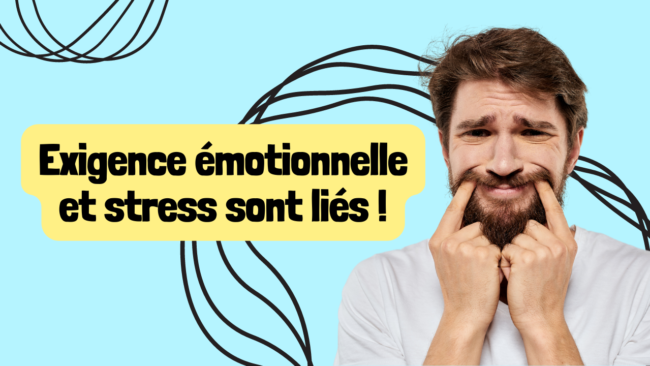 Exigence émotionnelle et stress sont liés