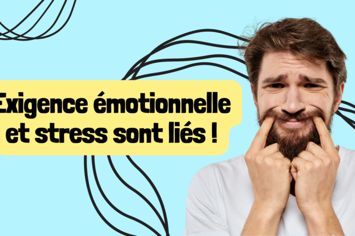 Exigence émotionnelle et stress sont liés