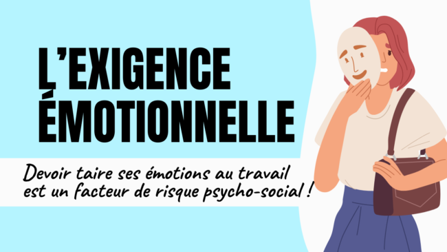 L'exigence émotionnelle taire ses émotions au travail est un facteur de risque psycho social