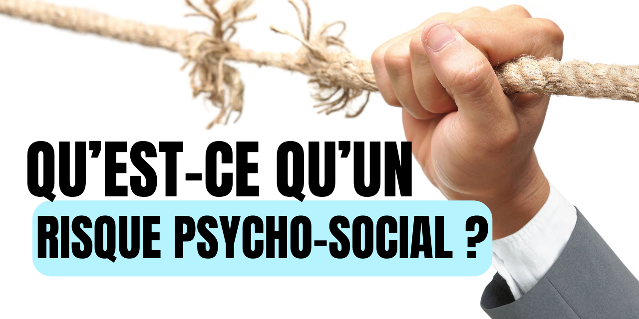 Qu’est ce qu’un risque psycho-social risques psycho-sociaux