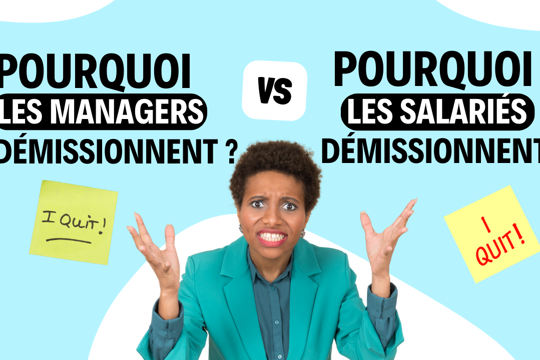 pourquoi les managers démissionnent vs pourquoi les salariés démissionnent