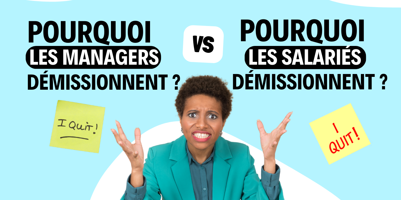 pourquoi les managers démissionnent vs pourquoi les salariés demissionnent pourquoi les managers démissionnent vs pourquoi les salariés démissionnent
