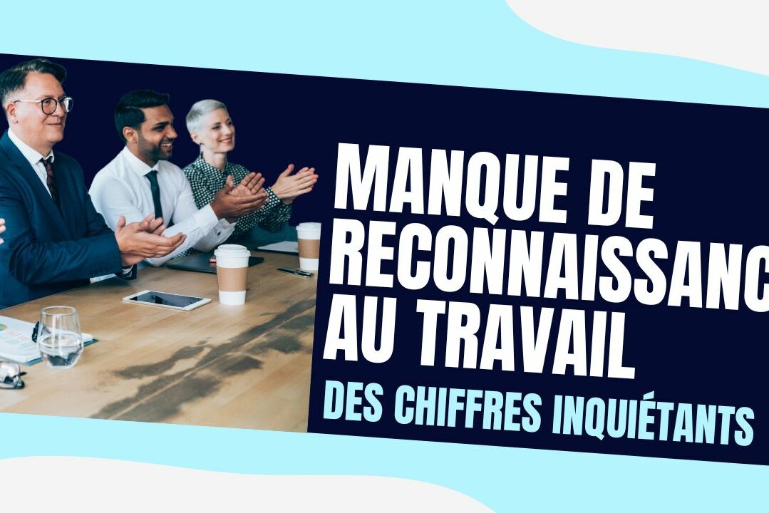 Manque de reconnaissance au travail les chiffres inquiétants