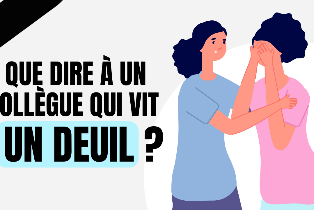 Que dire à un collègue qui vit un deuil