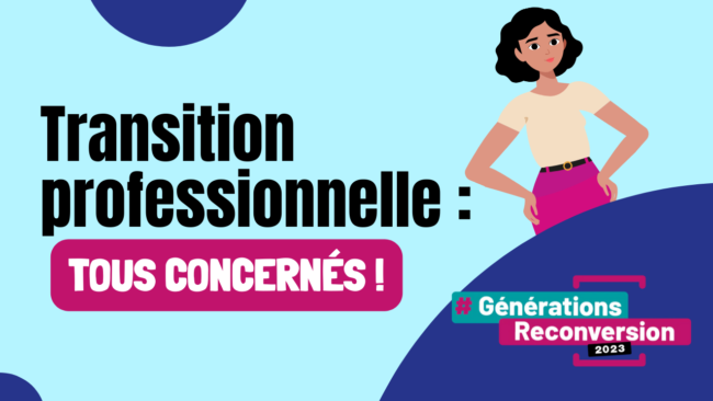 Transition professionnelle tous concernés générations reconversion Transition professionnelle tous concernés générations reconversion