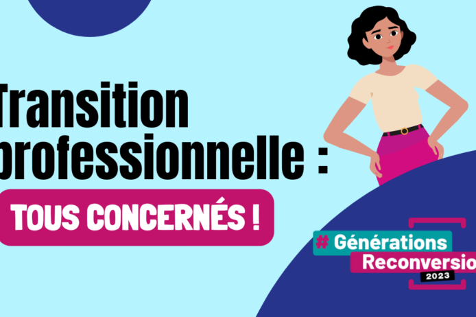 Transition professionnelle tous concernés générations reconversion