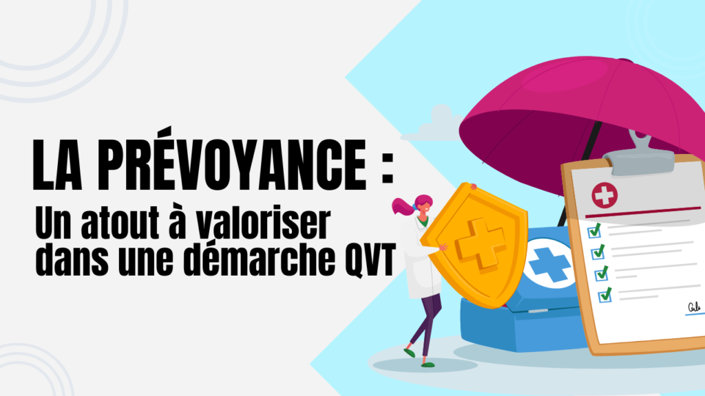 La prévoyance un atout à valoriser dans une démarche QVT