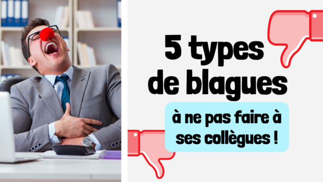5 types de blagues à ne pas faire à ses collègues 5 types de blagues à ne pas faire à ses collègues
