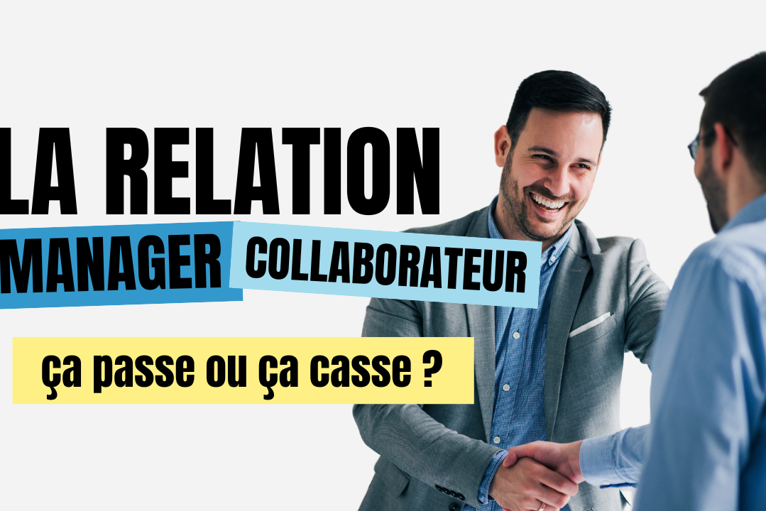 La relation manager collaborateur ça passe ou ça casse