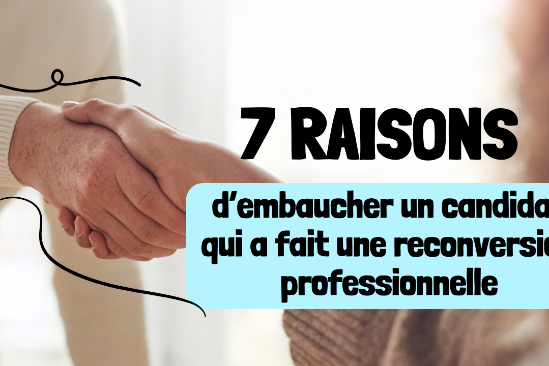 7 raisons d'embaucher un candidat qui a fait une reconversion professionnelle