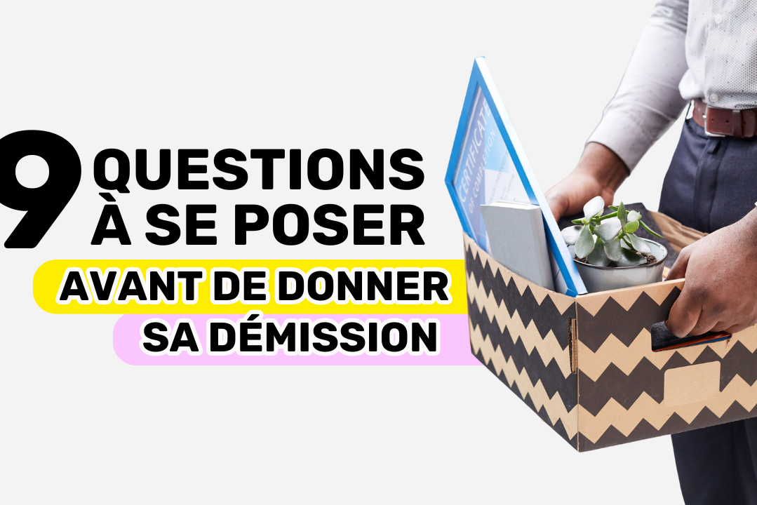 9 question à se poser avant de poser sa démission
