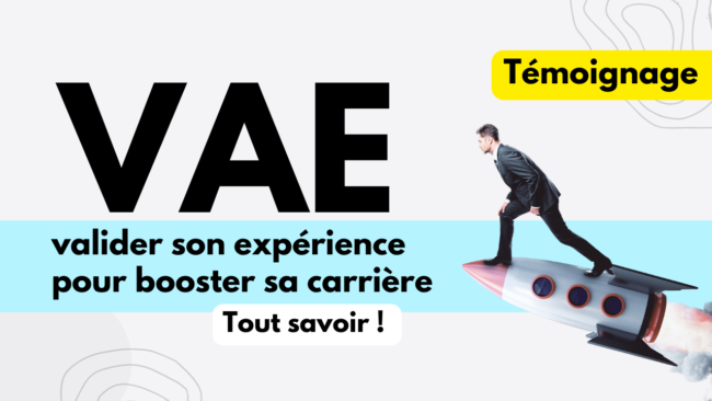 Vae valider son expérience pour booster sa carrière VAE