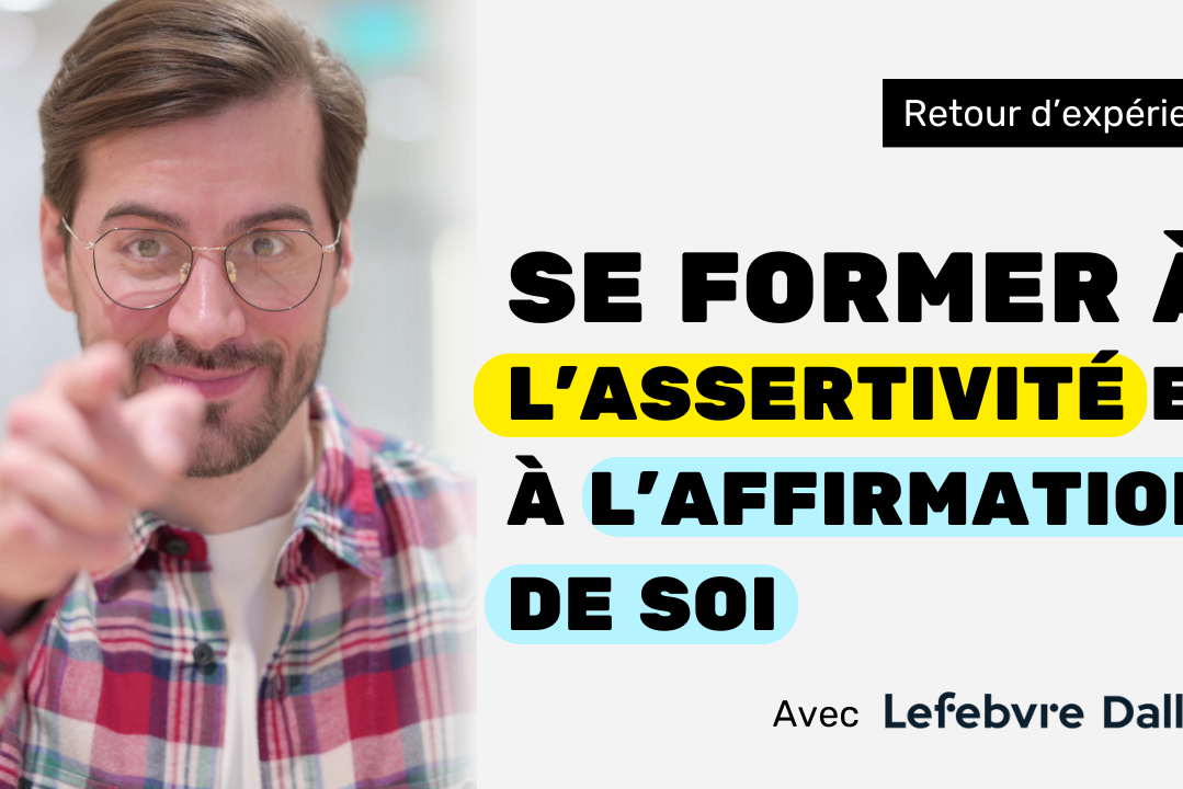 Se former à l’assertivité et à l’affirmation de soi retour d’expérience