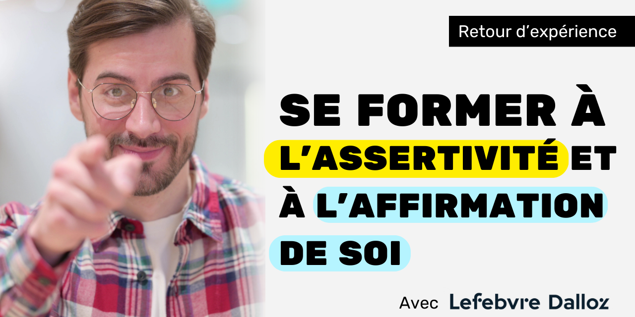 Se former à l’assertivité et à l’affirmation de soi retour d’expérience