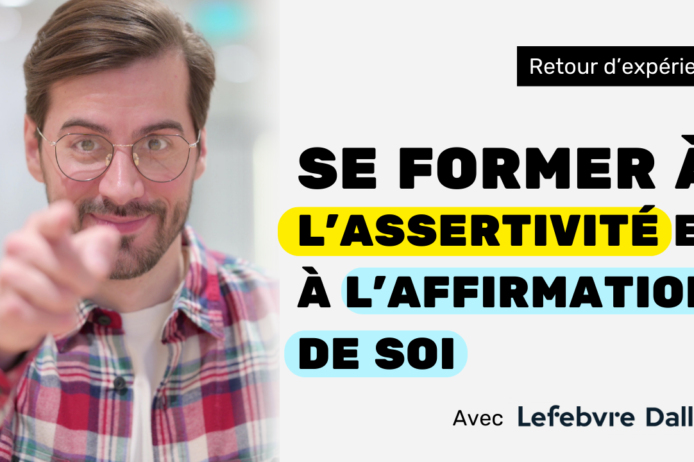 Se former à l’assertivité et à l’affirmation de soi retour d’expérience Se former à l’assertivité et à l’affirmation de soi retour d’expérience