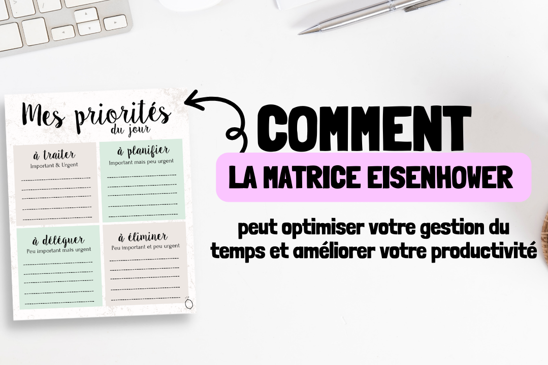 Comment la matrice d'Eisenhower peut optimiser votre gestion du temps et productivité