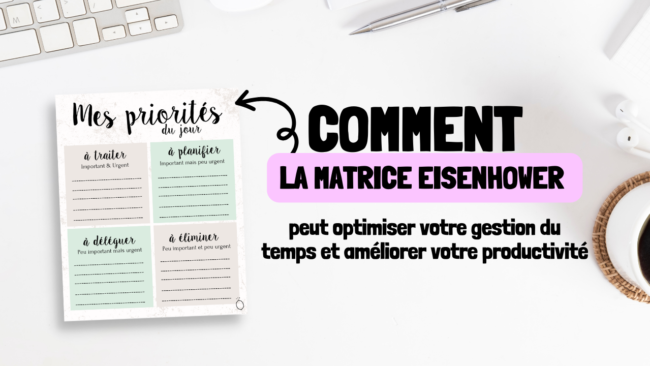 Comment la matrice d'Eisenhower peut optimiser votre gestion du temps et productivité