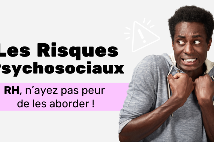 Responsables RH, n’ayez pas peur d’aborder les Risques Psychosociaux (RPS) ! Responsables RH, n’ayez pas peur d’aborder les Risques Psychosociaux (RPS) !