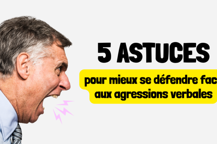 5 astuces pour se défendre face aux agressions verbales 5 astuces pour se défendre face aux agressions verbales