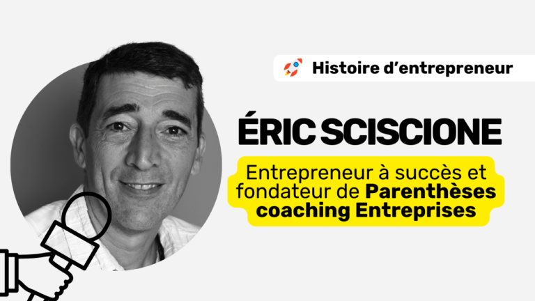 Eric Sciscione entrepreneur et fondateur de Parenthèses coaching Entreprises