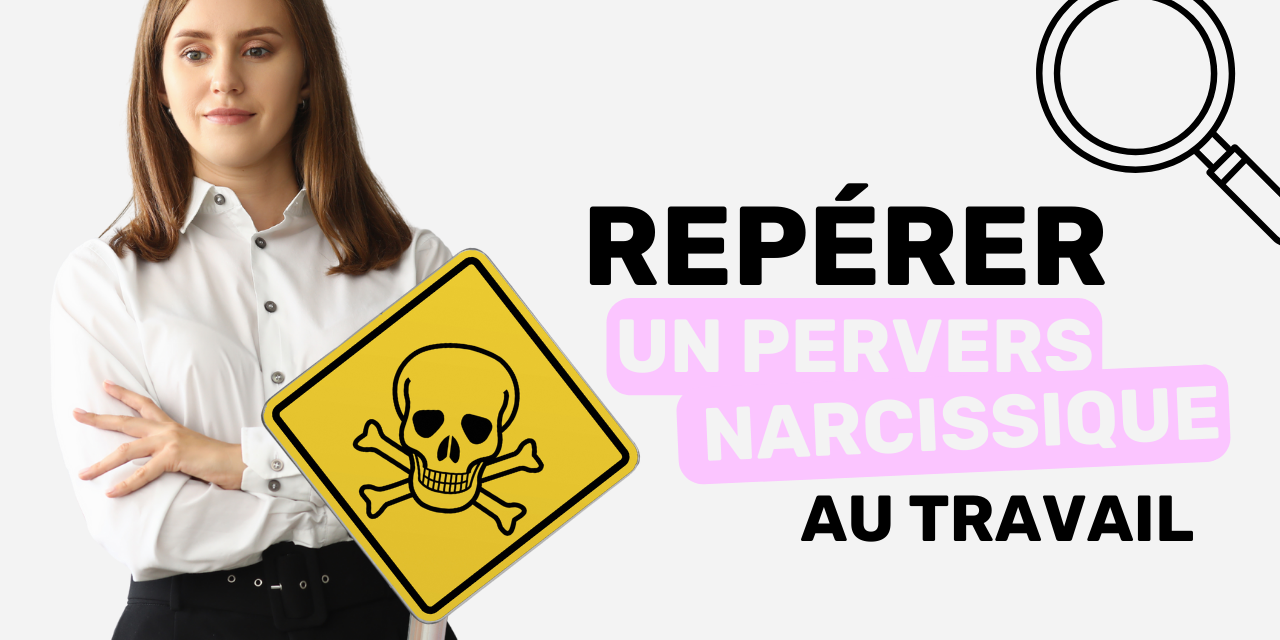 10 indicateurs clés pour repérer un pervers narcissique au travail LOptimisme.pro