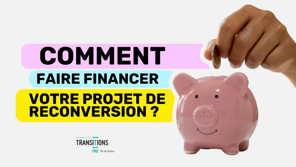 Comment faire financer votre projet de reconversion