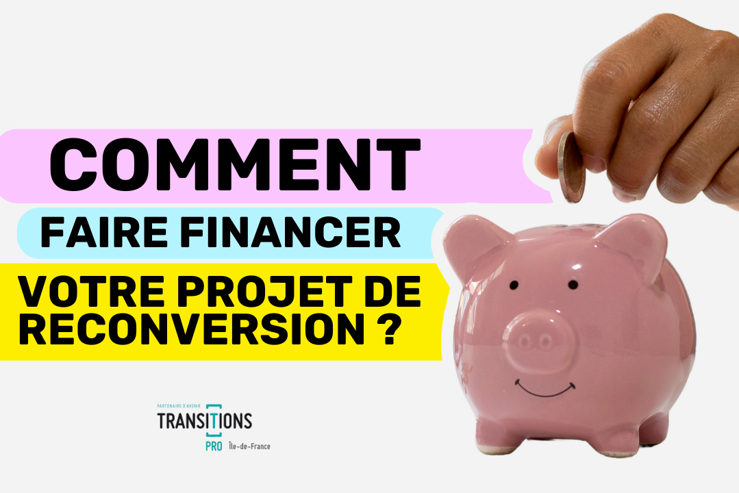 Comment faire financer votre projet de reconversion