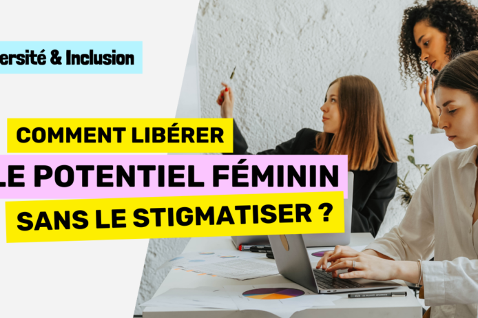 Femme en entreprise Comment libérer le potentiel féminin sans le stismatiser Femme en entreprise Comment libérer le potentiel féminin sans le stigmatiser
