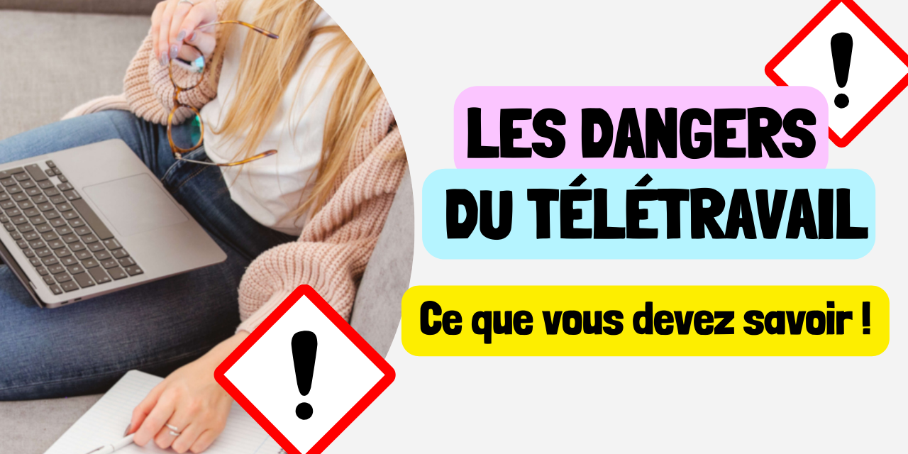 5 dangers du télétravail 5 dangers du télétravail