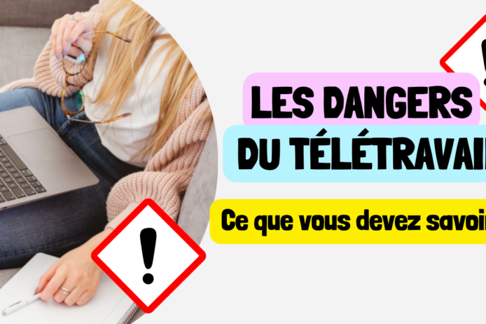 5 dangers du télétravail 5 dangers du télétravail