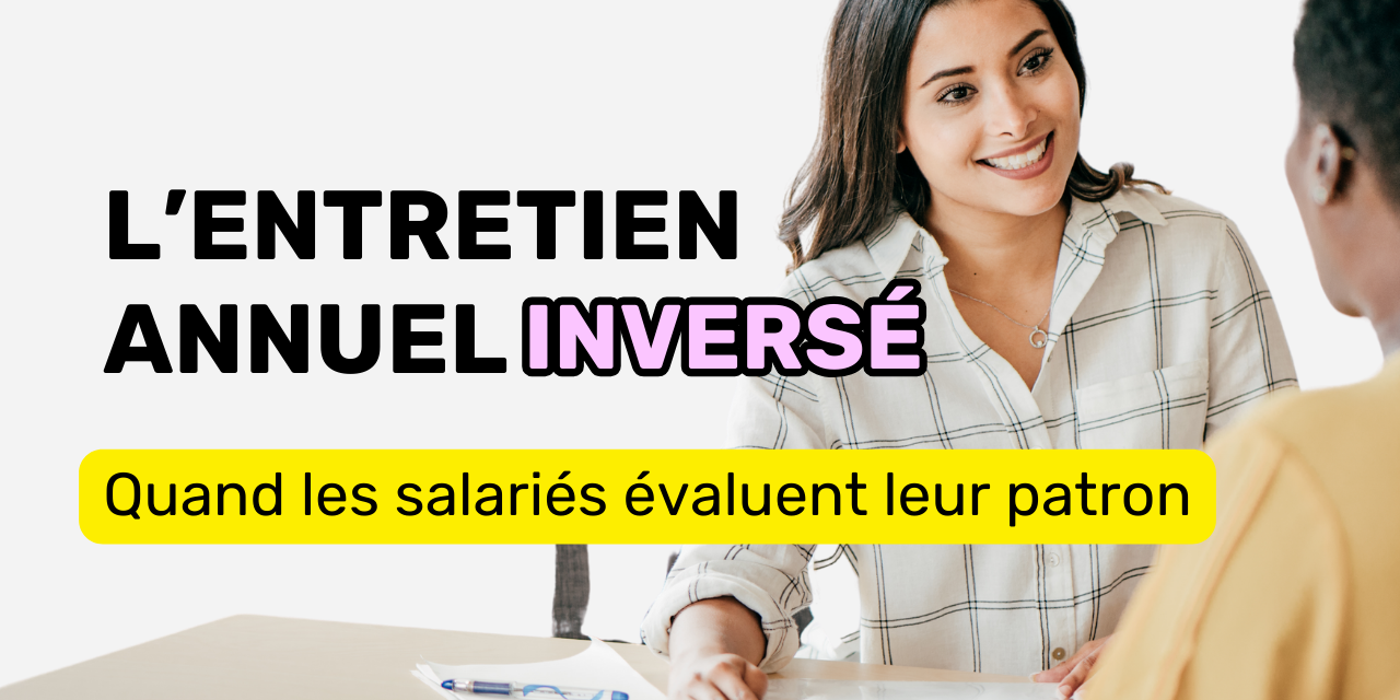 L’entretien annuel inversé L'entretien annuel inversé
