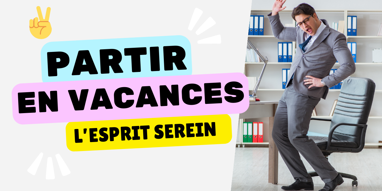 Partir en vacances l’esprit serein Partir en vacances l'esprit serein