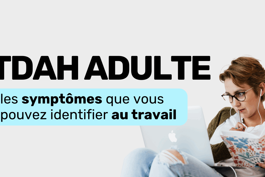 TDAH adulte symptomes identifier au travail