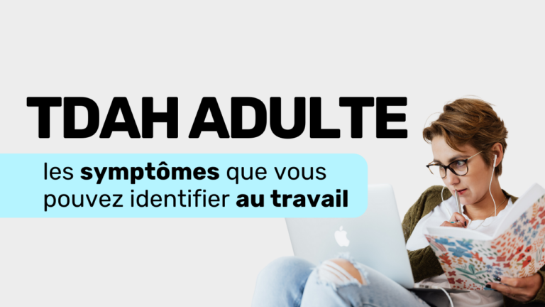 TDAH adulte symptomes identifier au travail