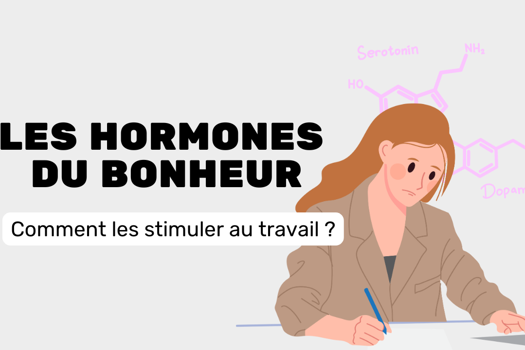 Hormones du bonheur comment les stimuler au travail