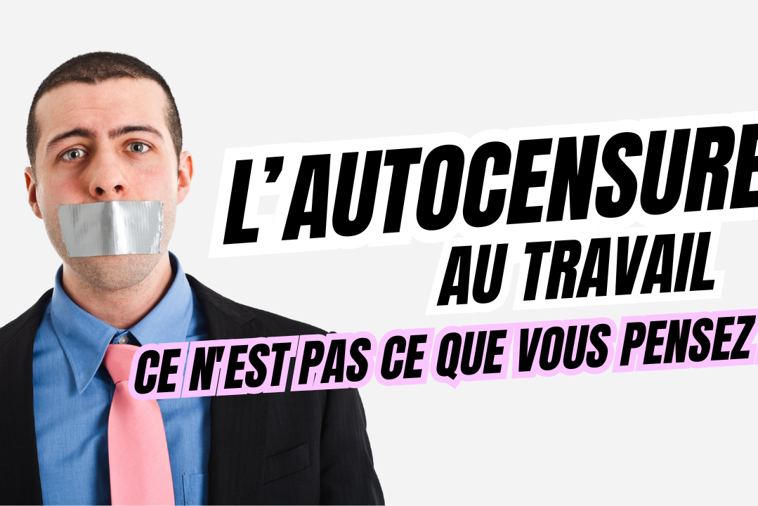 L'autocensure au travail
