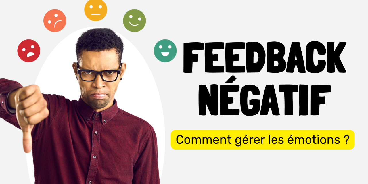 Gérer les émotions face à un feedback négatif