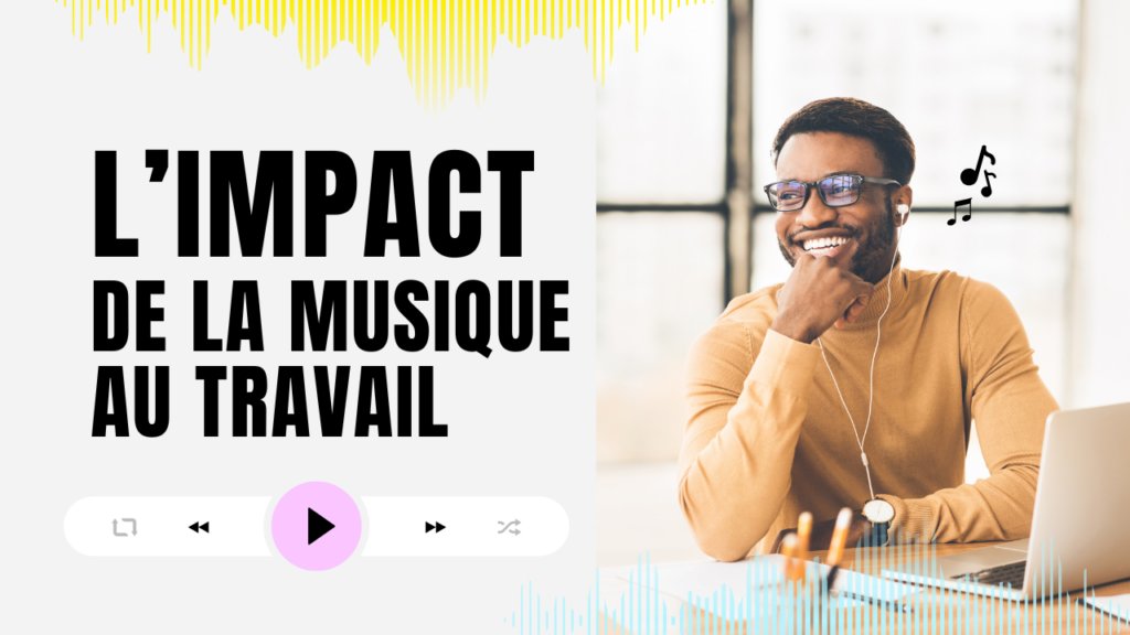 L'impact de la musique au travail