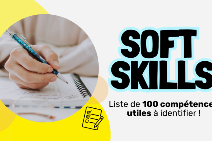 Liste soft skills 100 compétences utiles à identifier !