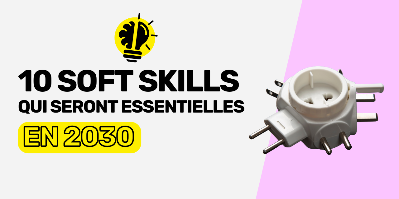 Soft-skills et compétences clés en 2030 Soft-skills et compétences clés en 2030