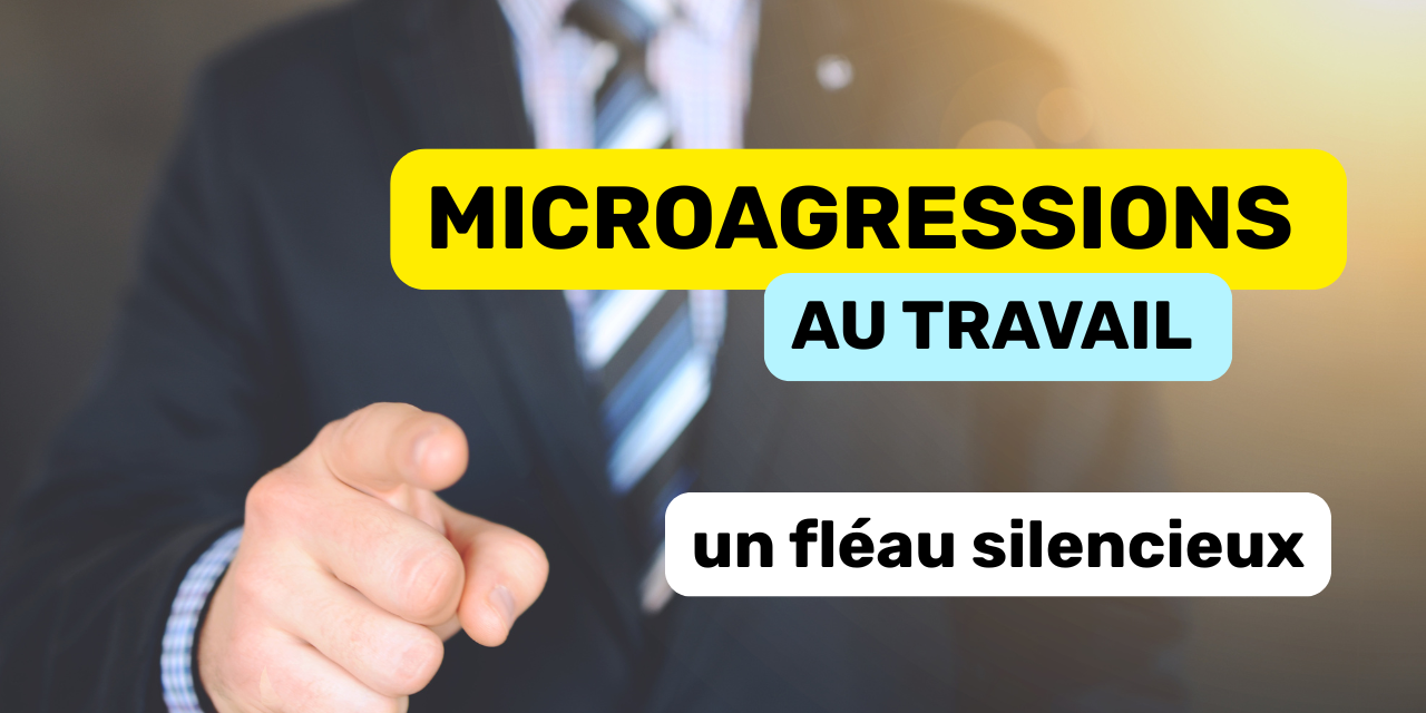 Microagressions au travail Microagressions au travail