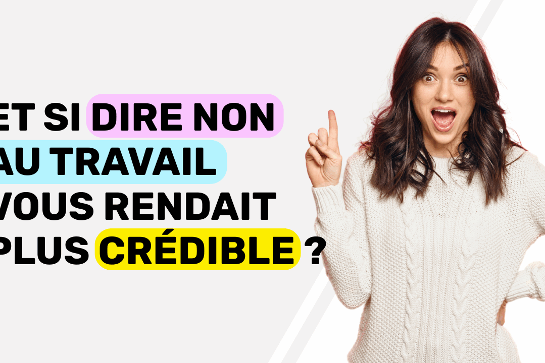 Et si dire non au travail vous rendait plus crédible