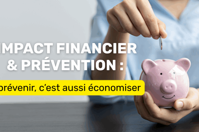 Impact financier & prévention