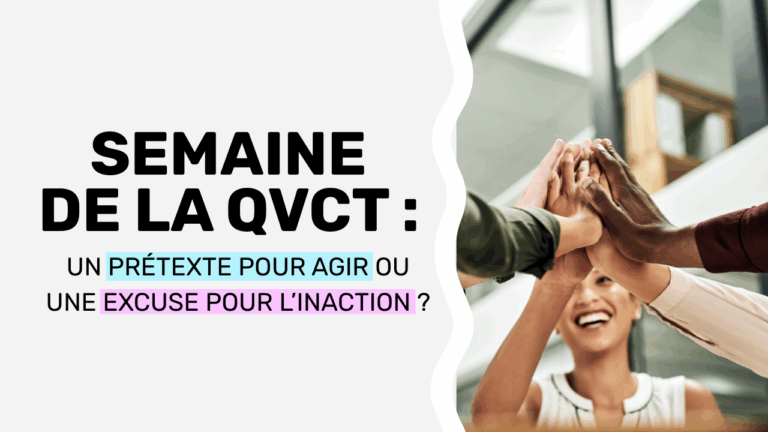 semaine de la qvct un prétexte pour agir ou une excuse pour l’inaction