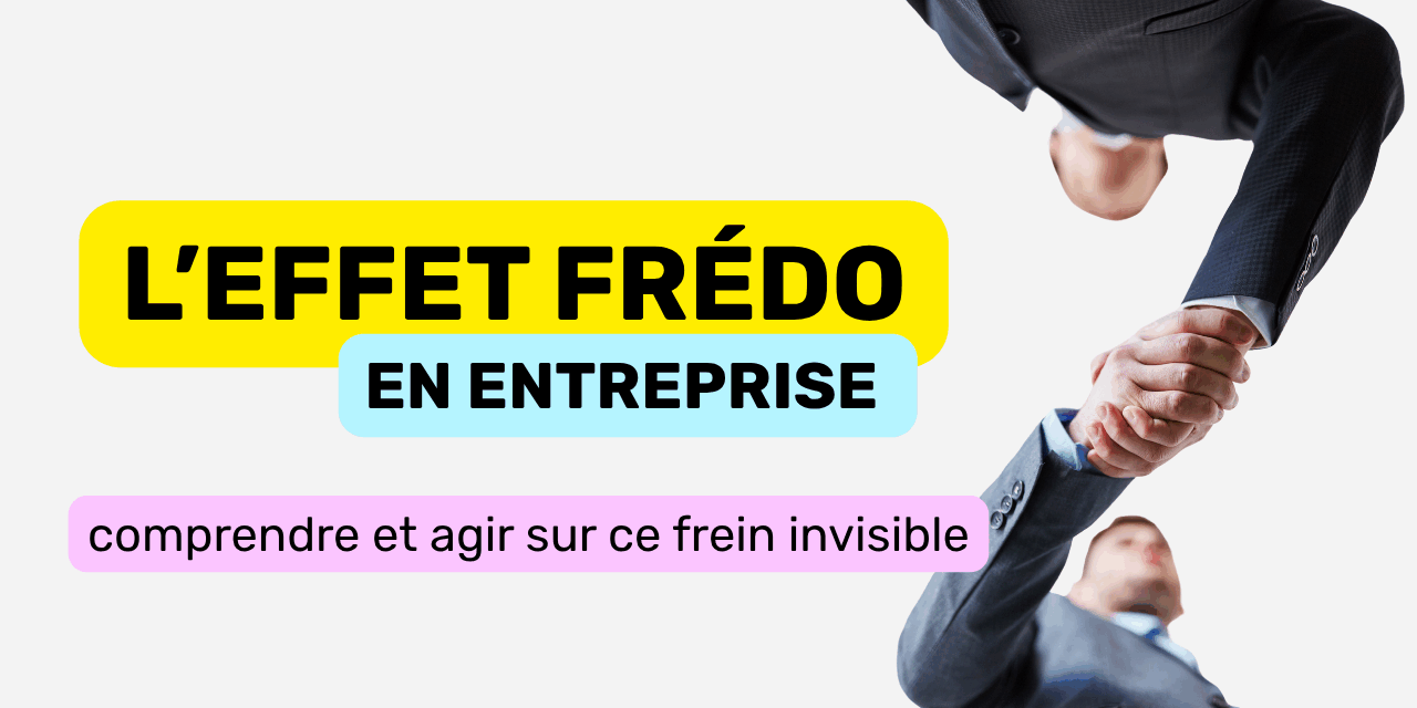 L’effet frédo en entreprise L'effet frédo en entreprise